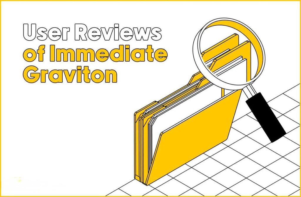 User Reviews of Immediate Graviton